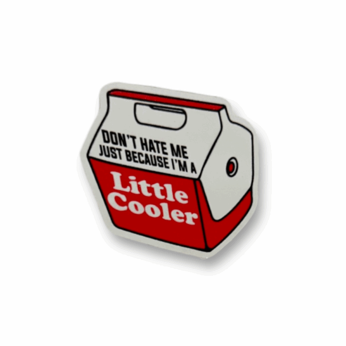 Don't Hate Me Just Because I'm a Little Cooler Sticker