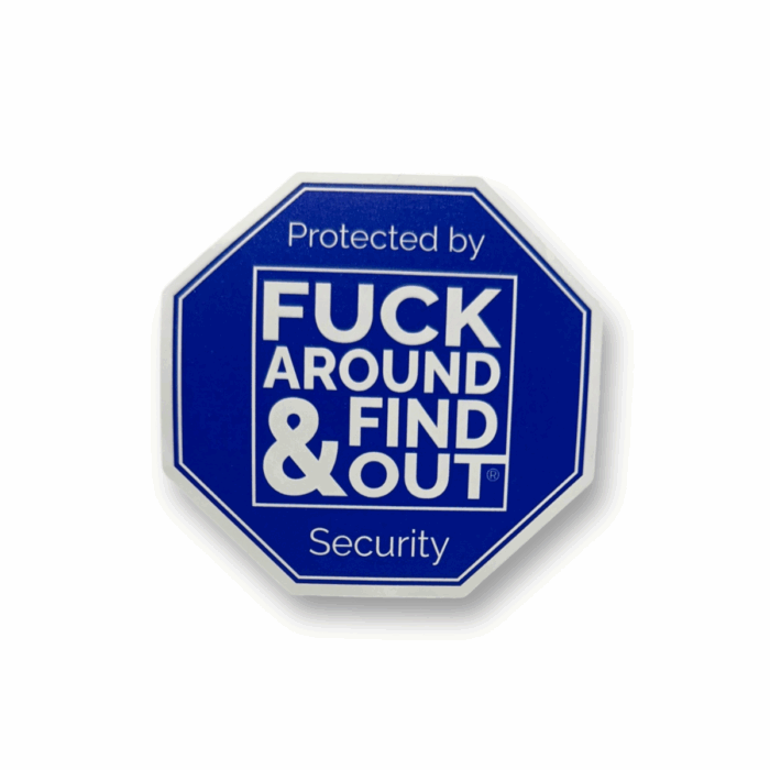 Protected by Fuck Around and Find Out Security Sticker