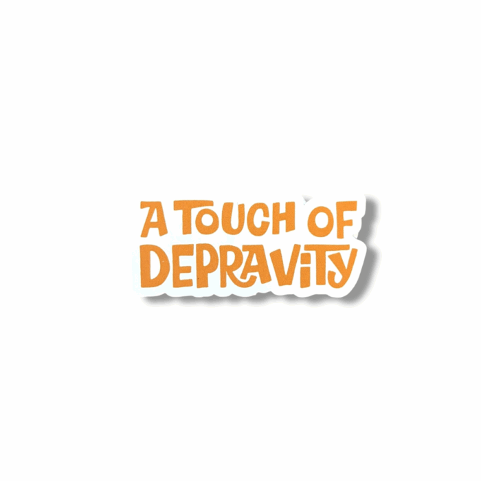 A Touch of Depravity Sticker