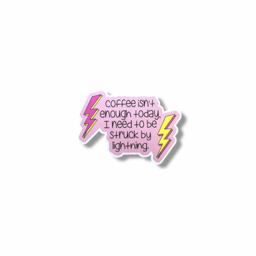 Coffee Isn't Enough Today Sticker