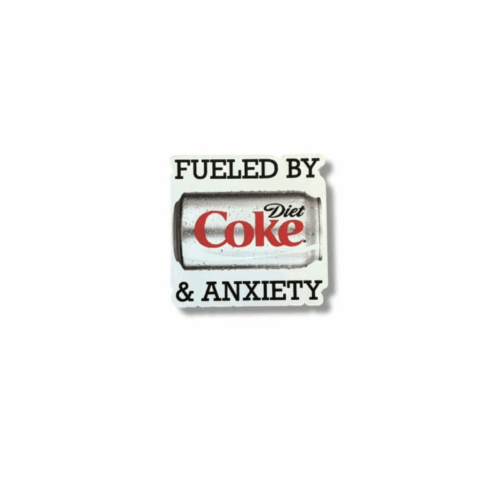 Fueled by Diet Coke & Anxiety Sticker