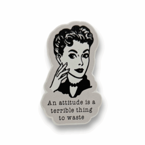 Attitude Terrible to Waste Sticker
