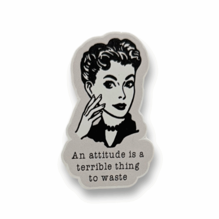 Attitude Terrible to Waste Sticker