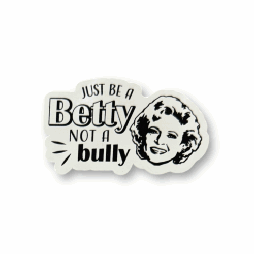 Be a Betty not a Bully Sticker