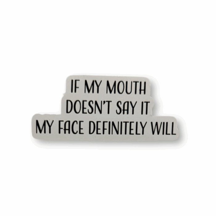 My Face Definitely Will... Sticker