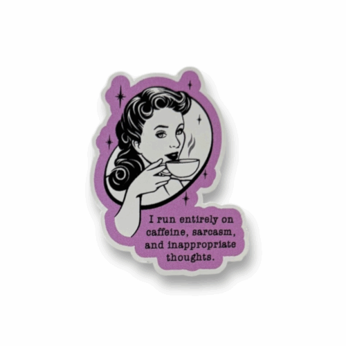 Caffeine, Sarcasm & Inappropriate Thoughts Sticker